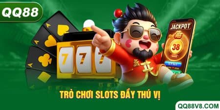 Slot game QQ88 - Cổng game online hàng đầu châu Á